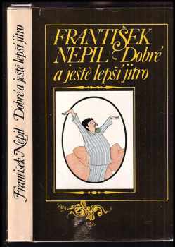 František Nepil: Dobré a ještě lepší jitro