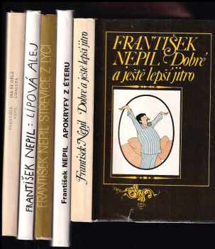 KOMPLET František Nepil 5X Střevíce z lýčí + Apokryfy z éteru + Dobré a ještě lepší jitro + Jak se dělá chalupa + Lipová alej - František Nepil, František Nepil, František Nepil, František Nepil, František Nepil, František Nepil (1982, Novinář) - ID: 748520