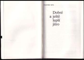 František Nepil: Dobré a ještě lepší jitro