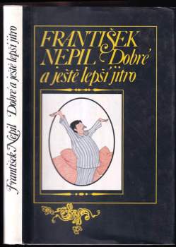 František Nepil: Dobré a ještě lepší jitro