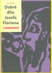 Dobré dílo Josefa Floriana