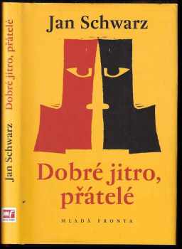 Ján Schwarz: Dobré jitro, přátelé