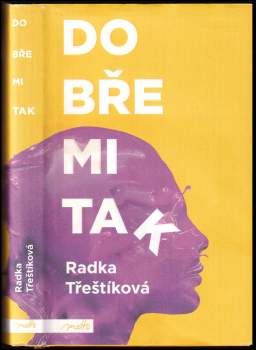 Radka Třeštíková: Dobře mi tak