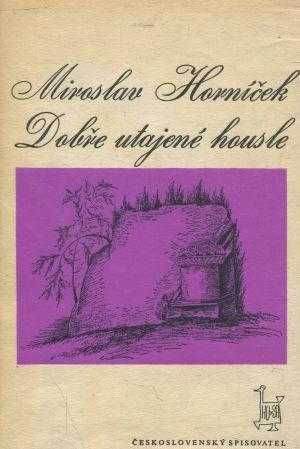 Dobře utajené housle - Miroslav Horníček (1966, Československý spisovatel) - ID: 820722