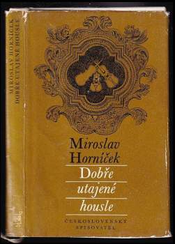 Miroslav Horníček: Dobře utajené housle