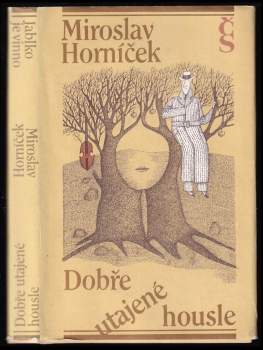 Miroslav Horníček: Dobře utajené housle ; Jablko je vinno
