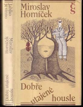 Miroslav Horníček: Dobře utajené housle ; Jablko je vinno