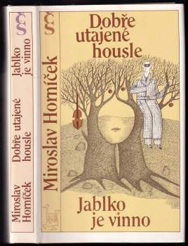 Miroslav Horníček: Dobře utajené housle ; Jablko je vinno