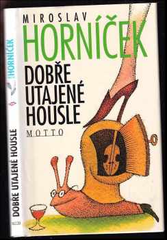 Miroslav Horníček: Dobře utajené housle