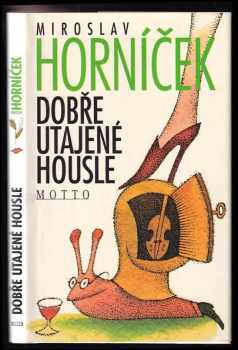 Miroslav Horníček: Dobře utajené housle