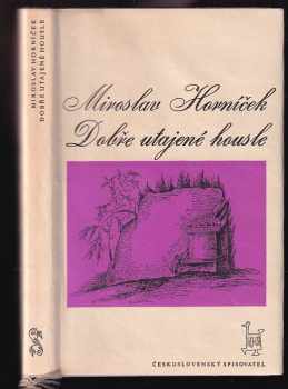 Dobře utajené housle - Miroslav Horníček (1966, Československý spisovatel) - ID: 153755
