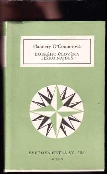 Flannery O'Connor: Dobrého člověka těžko najdeš a jiné povídky