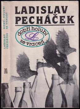 Ladislav Pecháček: Dobří holubi se vracejí