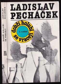 Dobří holubi se vracejí - Ladislav Pecháček (1988, Melantrich) - ID: 365667