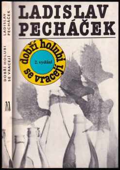 Ladislav Pecháček: Dobří holubi se vracejí