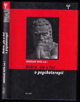 Dobro, zlo a řeč v psychoterapii - kolektivní monografie Pražské vysoké školy psychosociálních studií: Psychoterapie VII