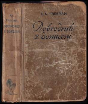 R. Austin Freeman: Dobrodruh z donucení