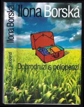 Dobrodruzi s polopenzí - Ilona Borská (1999, Motto) - ID: 559208