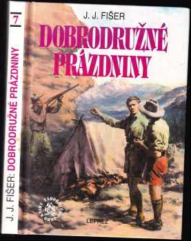 Dobrodružné prázdniny - Jan Jaroslav Fišer (1994, Leprez) - ID: 688432