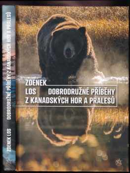 Zdenek Los: Dobrodružné příběhy z kanadských hor a pralesů