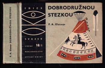 František Alexander Elstner: Dobrodružnou stezkou