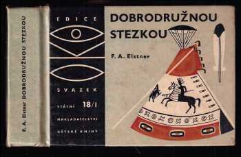 František Alexander Elstner: Dobrodružnou stezkou