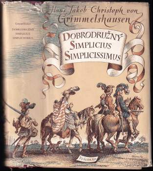 Dobrodružný Simplicius Simplicissimus, to jest, Podrobný životopis podivného vaganta jménem Melchior Sternfels von Fuchshaim, totiž jak, kde, kdy a jakým způsobem přišel na svět, co v něm pozoru a pamětihodného viděl, poznal, zkusil a zažil, jakžo i to, proč jej zase dobrovolně opustil