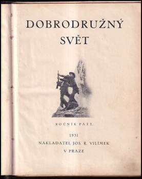 Dobrodružný svět 1931 - ročník V. - čísla 1 - 40 - KOMPLET - ILUSTRACE ZDENĚK BURIAN - SBĚRATELSKÝ KUS