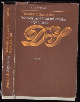 Dorothy L Sayers: Dobrodružný život milovníka starých tisků