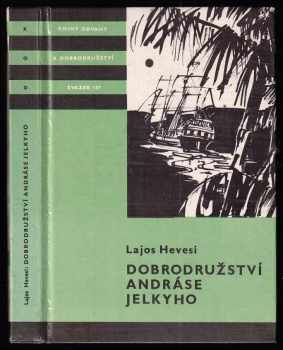 Dobrodružství Andráse Jelkyho - Lajos Hevesi, János Czibor (1985, Albatros) - ID: 726996