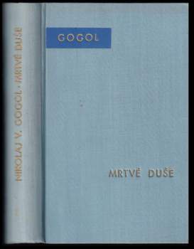 Nikolaj Vasil'jevič Gogol‘: Dobrodružství Čičikovova, neboli, Mrtvé duše