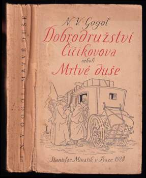 Nikolaj Vasil'jevič Gogol‘: Dobrodružství Čičikovova, neboli, Mrtvé duše