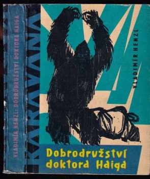 Dobrodružství doktora Haiga - Vladimír Henzl (1962, Státní nakladatelství dětské knihy) - ID: 179397
