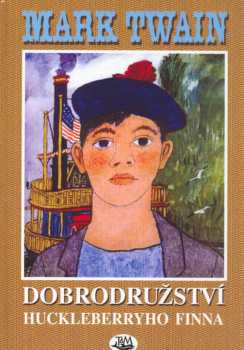 Mark Twain: Dobrodružství Huckleberryho Finna
