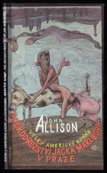 Dobrodružství Jacka Marlbora v Praze : velký americký román - John Allison (1995, Argo) - ID: 736378
