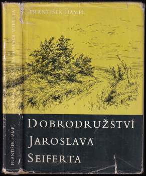 Dobrodružství Jaroslava Seiferta : [a jiné vzpomínky na známé i méně známé spisovatele]