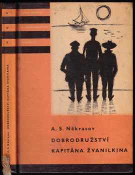 Dobrodružství kapitána Žvanilkina - Andrej Sergejevič Nekrasov (1960, Státní nakladatelství dětské knihy) - ID: 687947
