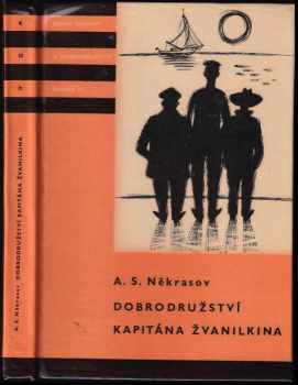 Dobrodružství kapitána Žvanilkina - Andrej Sergejevič Nekrasov (1960, Státní nakladatelství dětské knihy) - ID: 708230