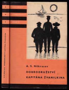 Dobrodružství kapitána Žvanilkina - Andrej Sergejevič Nekrasov (1960, Státní nakladatelství dětské knihy) - ID: 753732
