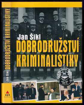 Dobrodružství kriminalistiky - Jan Šikl (2006, XYZ) - ID: 1035925