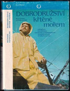 Dobrodružství křtěné mořem : příběhy prvního československého osamělého mořeplavce