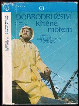 Dobrodružství křtěné mořem : příběhy prvního československého osamělého mořeplavce