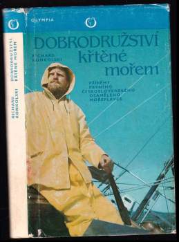 Dobrodružství křtěné mořem : příběhy prvního československého osamělého mořeplavce - Richard Konkolski (1981, Olympia) - ID: 764221