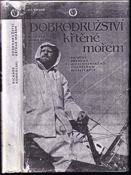 Dobrodružství křtěné mořem : příběhy prvního československého osamělého mořeplavce