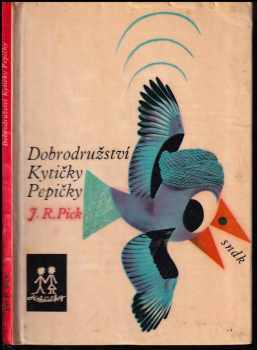 Jiří Robert Pick: Dobrodružství Kytičky Pepičky : pro čtenáře od 7 let