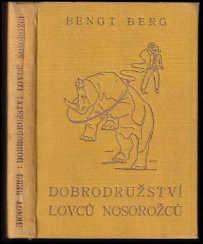 Bengt Berg: Dobrodružství lovců nosorožců