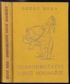 Bengt Berg: Dobrodružství lovců nosorožců