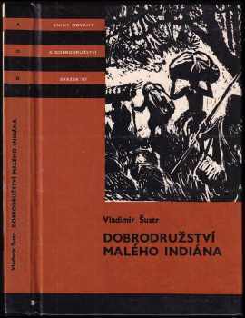Dobrodružství malého Indiána - Vladimír Šustr (1975, Albatros) - ID: 139563