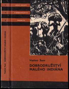 Dobrodružství malého Indiána - Vladimír Šustr (1975, Albatros) - ID: 790941