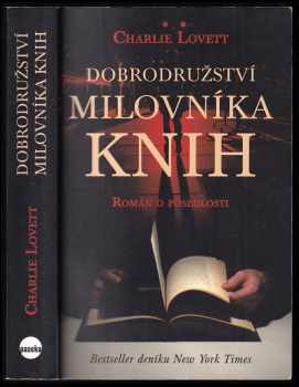 Charles C Lovett: Dobrodružství milovníka knih : román o posedlosti